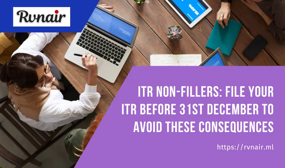 Itr Non Fillers File Your Itr Before St December To Avoid These